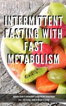 Intermittent Fasting With Fast Metabolism Beginners Guide To Intermittent Fasting 8:16 Diet Steady Weight Loss + Dry Fasting : Guide to Miracle of Fasting