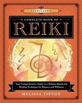 Llewellyn's Complete Book Series 15 - Llewellyn's Complete Book of Reiki