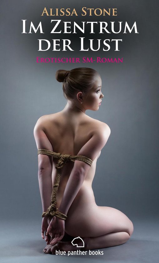 BDSM-Romane - Im Zentrum der Lust Erotischer SM-Roman - cover