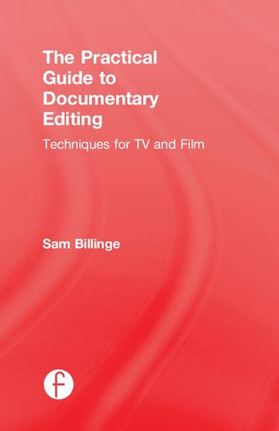 The Practical Guide to Documentary Editing - cover