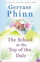 The School at the Top of the Dale Book 1 in bestselling author Gervase Phinn's beautiful new Top of The Dale series