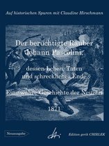 Auf historischen Spuren 18 - Der berüchtigte Räuber Johann Pascolini, dessen Leben, Taten und schreckliches Ende
