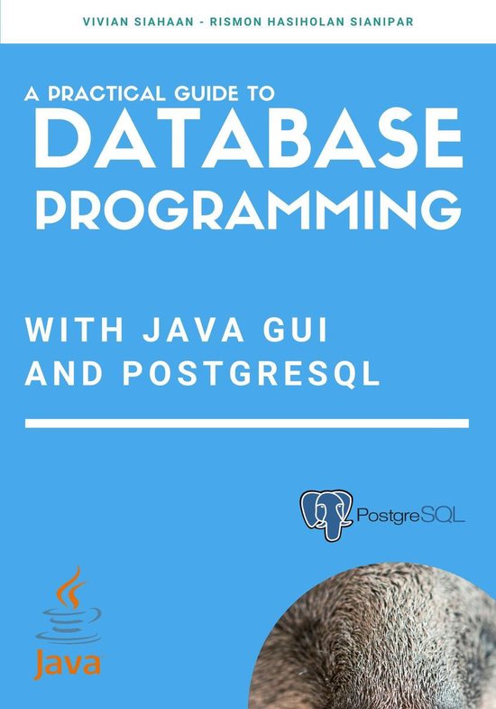A Practical Guide to Database Programming with Java GUI and  ... - cover