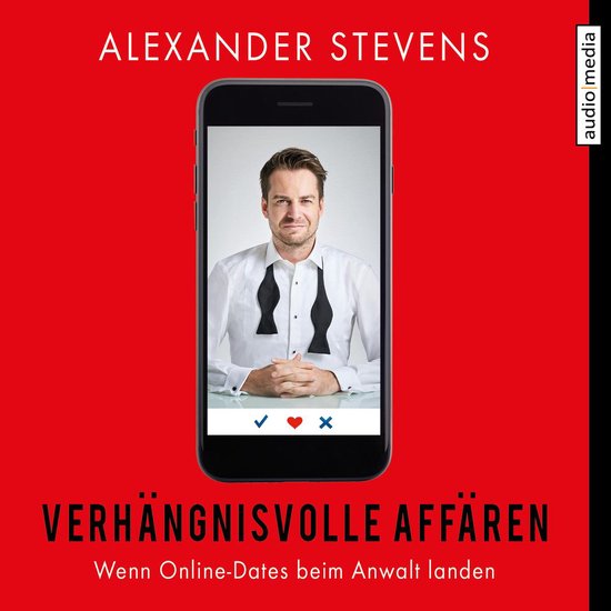 Verhängnisvolle Affären – Wenn Online-Dates beim Anwalt  ... - cover
