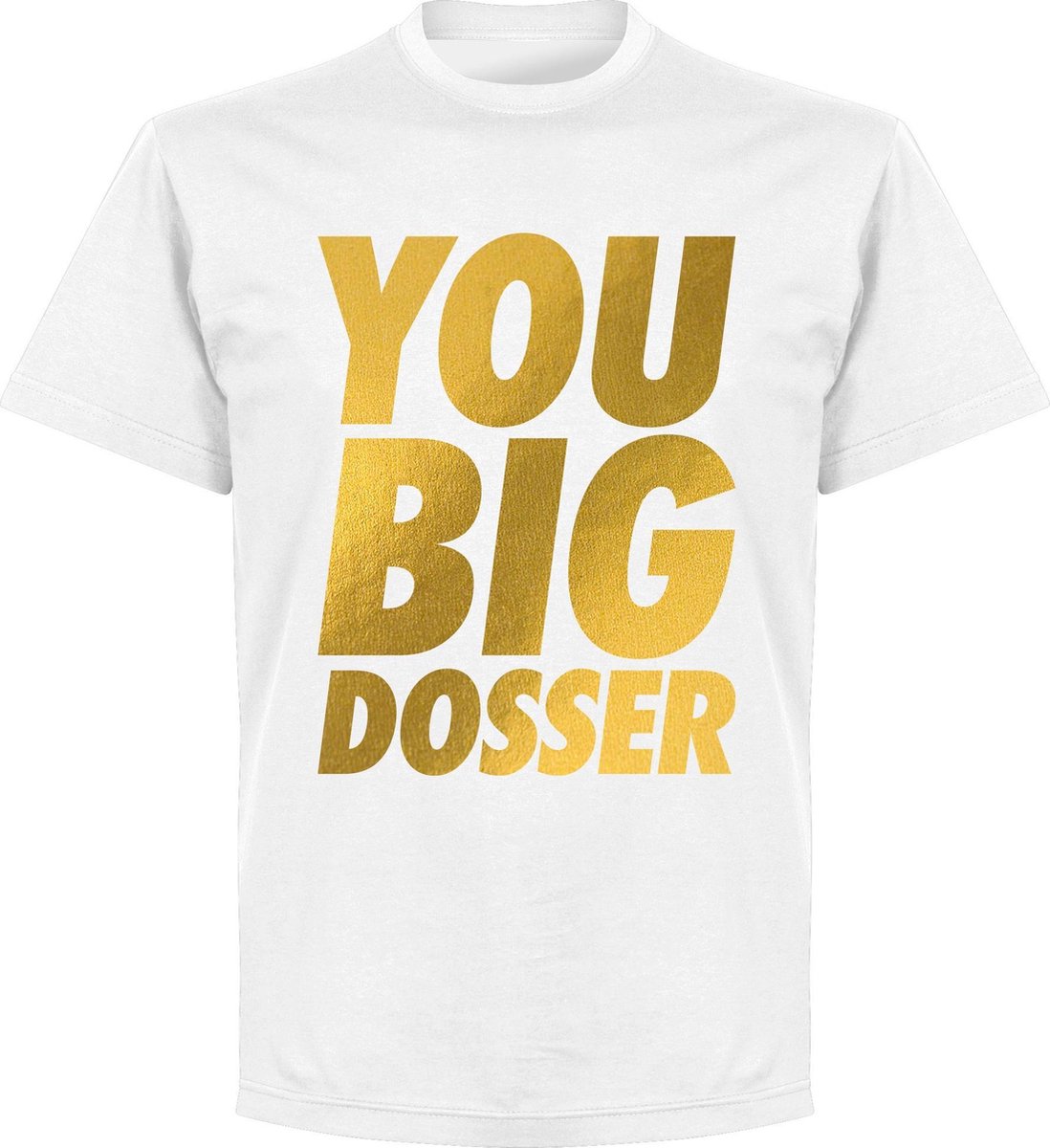 You Big Dosser Goud T-shirt - Wit - 5XL