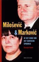 Miloševi? en Markovi?, of Het einde van het Servische sprookje