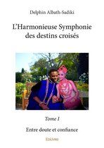 Collection Classique / Edilivre - L'Harmonieuse Symphonie des destins croisés - Tome I