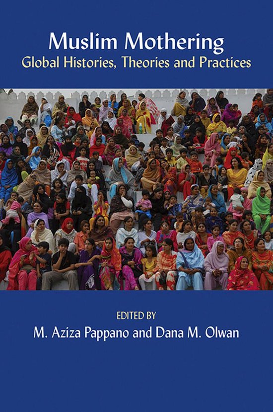 Muslim Mothering: Global Histories, Theries and Practises - cover