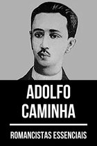 Romancistas Essenciais 9 - Romancistas Essenciais - Adolfo Caminha