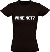 Wine not? Dames t-shirt | wijn | cadeau | grappig | maat S