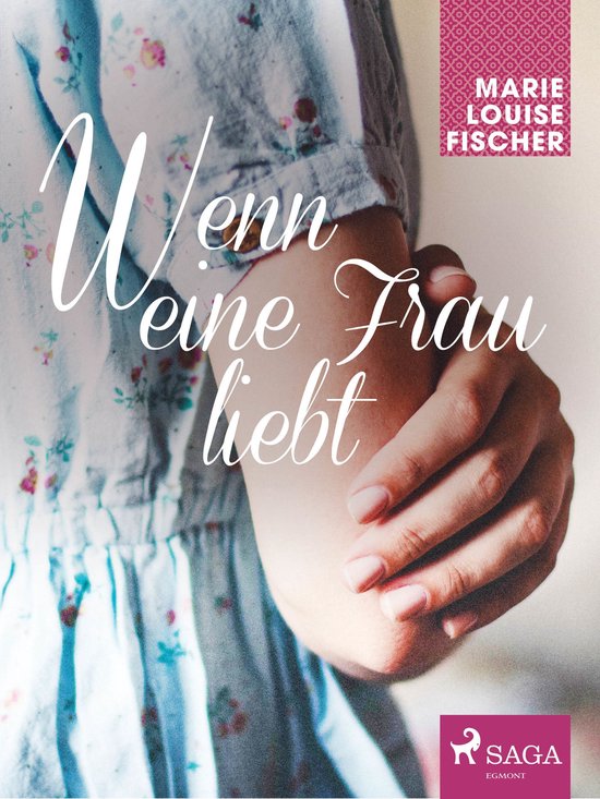 Wenn eine Frau liebt (ebook), Marie Louise Fischer 9788711719046 Boeken bol