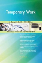 Temporary Work A Complete Guide - 2020 Edition