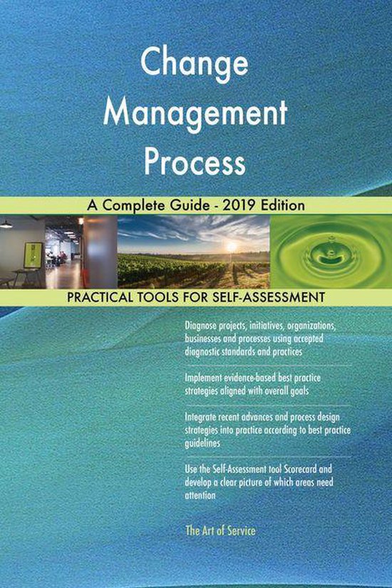 Change Management Process A Complete Guide - 2019 Edition