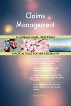 Claims Management A Complete Guide - 2019 Edition