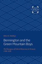 Reconfiguring American Political History - Bennington and the Green Mountain Boys