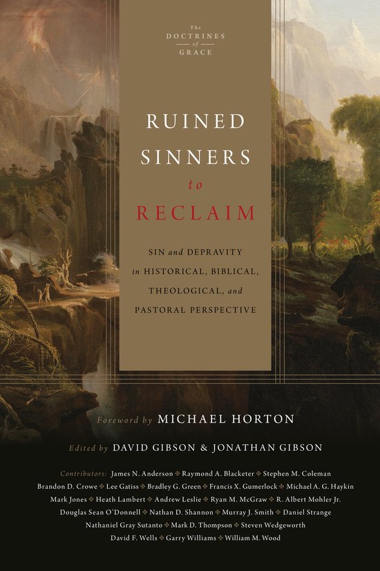 The Doctrines of Grace- Ruined Sinners to Reclaim