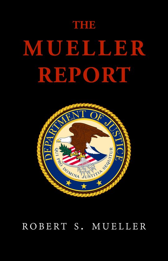 The Mueller Report: Final Special Counsel Report of Presiden ... - cover