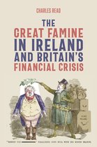 People, Markets, Goods: Economies and Societies in History-The Great Famine in Ireland and Britain’s Financial Crisis