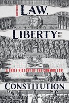 Law, Liberty and the Constitution – A Brief History of the Common Law