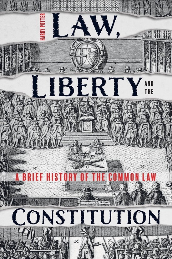 Boekcover 'Law, Liberty and the Constitution – A Brief History of the Common Law' met een zwart-witte illustratie van historische figuren en tekst.