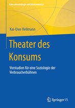 Konsumsoziologie und Massenkultur- Theater des Konsums