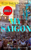 My Saigon 1 - My Saigon: The Local Guide to Ho Chi Minh City, Vietnam