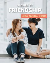 21st Century Skills Library: Social Emotional Library - Stories of Friendship