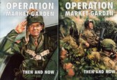 Operation Market-Garden Then &