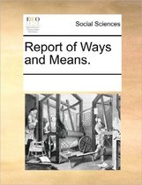 Report of Ways and Means.
