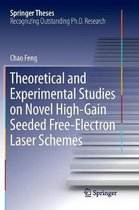 Springer Theses- Theoretical and Experimental Studies on Novel High-Gain Seeded Free-Electron Laser Schemes