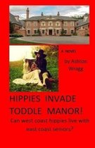 Hippies Invade Toddle Manor!