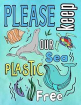 Please Keep Our Sea Plastic Free