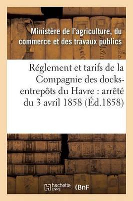 R glement Et Tarifs de la Compagnie Des Docks-Entrep ts Du Havre