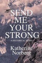 Send Me Your Strong