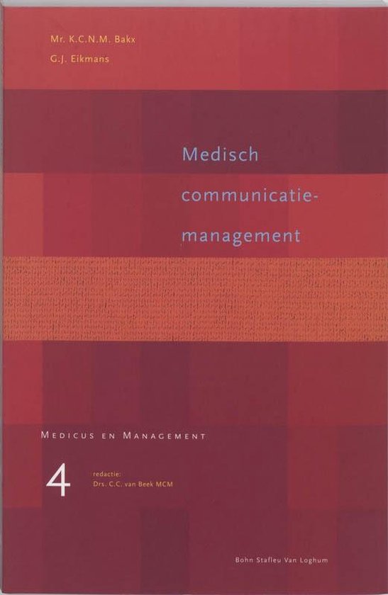 Cover van het boek 'Medisch communicatiemanagement / druk 1' van G.J. Eykmans en K.C.N.M. Bakx