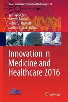 Smart Innovation, Systems and Technologies 60 - Innovation in Medicine and Healthcare 2016
