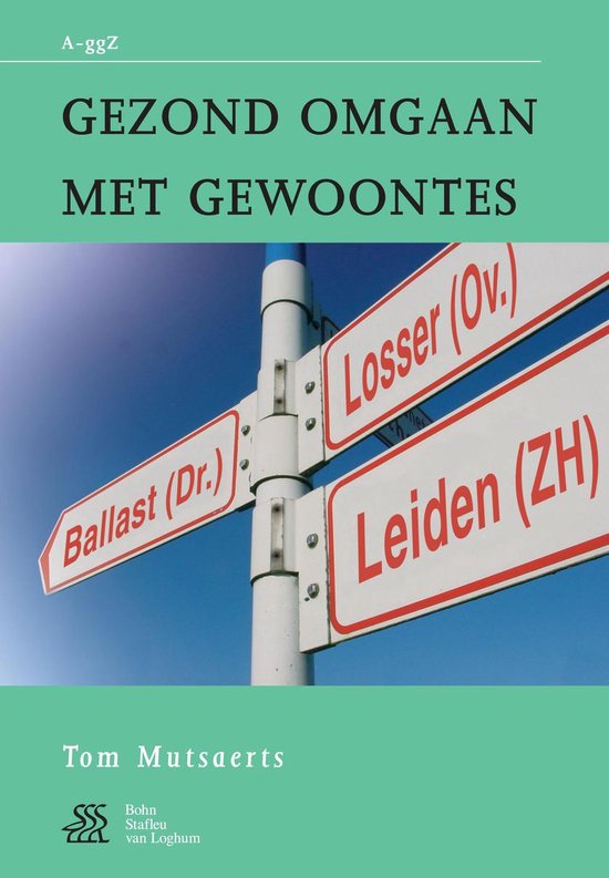 Boekomslag met straatnaamborden: "Ballast (Dr.)", "Losser (Ov.)" en "Leiden (ZH)". Titel: "Gezond omgaan met gewoontes". Auteur: Tom Mutsaerts.