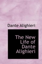 The New Life of Dante Alighieri