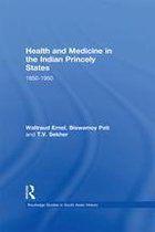 Routledge Studies in South Asian History - Health and Medicine in the Indian Princely States