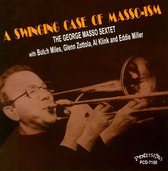 The George Masso Sextet With Eddie Miller - A Swinging Case Of Masso-ism (CD)