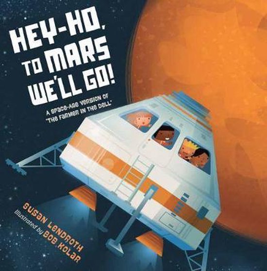 Hey-Ho, to Mars We'll Go!: A Space-Age Version of the Farmer ... - cover