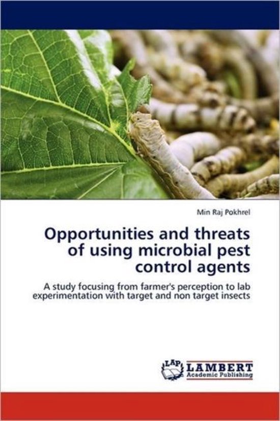 Opportunities and threats of using microbial pest control agents ...