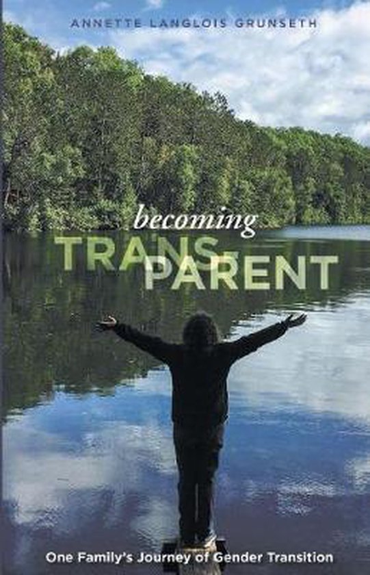 La couverture du livre 'becoming TRANSPARENT' montre une personne les bras écartés, debout au bord d'un lac avec une forêt en arrière-plan.