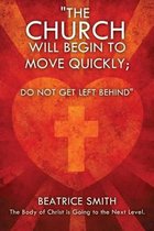 The Church Will Begin to Move Quickly; Do Not Get Left Behind