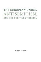 European Union, Antisemitism, And The Politics Of Denial