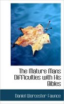 The Mature Mans Difficulties with His Bibles