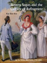 Slavery, Sugar, And The Culture Of Refinement