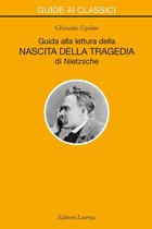 Guida alla lettura della «Nascita della Tragedia» di Nietzsche