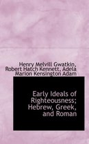 Early Ideals of Righteousness; Hebrew, Greek, and Roman