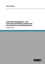 Profitables Bettgefluster - Eine Kulturwissenschaftliche Analyse Des Foucaultschen Sexualitatsdispositvs